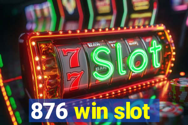 876 win slot